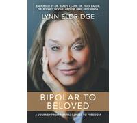 Bipolar to Beloved: A Journey from Mental Illness to Freedom: 2