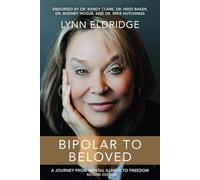 Bipolar to Beloved: A Journey from Mental Illness to Freedom
