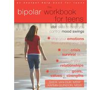 The Bipolar Workbook for Teens: Dbt Skills to Help You Control Mood Swings (Instant Help Book for Teens) (Teen Instant Help)
