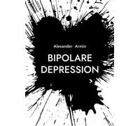 Bipolare Depression by Alexander Armin Paperback Book