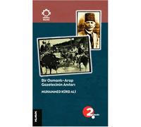 Bir Osmanlı-Arap Gazetecinin Anıları