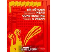 Bir Rüyanın İnşası - Arnavutluk Sanatında Toplumcu Gerçekçilik: Constructing A Dream - Socialist Realism in Albanian Art