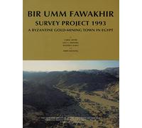 Bir Umm Fawakhir Survey Project 1993: A Byzantine Gold-Mining Town in Egypt: 28 (Oriental Institute Communications)
