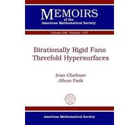 Birationally Rigid Fano Threefold Hypersurfaces (Memoirs of the American Mathematical Society)