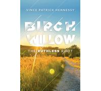 Birch Willow : The Ruthless Root