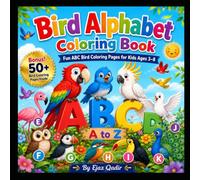 Bird Alphabet Coloring Book: Fun Alphabet Learning with Cute Birds | ABC Coloring Book for Preschool, Kindergarten & Early Learners | Animal Alphabet Activity Book for Boys and Girls Ages 3-8