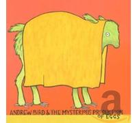 Bird, Andrew - And The Mysterious Production Of Eggs