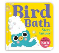 Bird Bath : A First Book About Bath Time