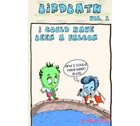 Bird Bath Vol 1. I could have been a Falcon