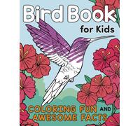 Bird Book for Kids : Coloring Fun and Awesome Facts