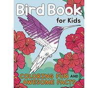 Bird Book for Kids: Coloring Fun and Awesome Facts (A Did You Know? Coloring Book)