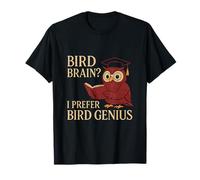 Bird Brain? I Prefer Bird Genius Owl Humor Design T-Shirt