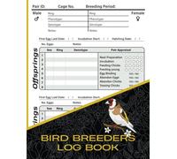 Bird Breeders Log Book: Use This Bird Breeding Log Book To Keep Records For Breeding And Reproduction Of Your Pet Birds. A Useful Tool For Aviculture ... Gouldian, Budgies, Cockatiels, Parrots etc.
