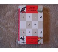 Bird by Bird: Some Instructions on Writing and Life