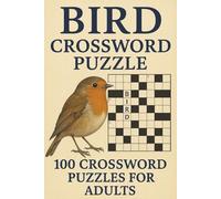 Bird Crossword Puzzle: 100 Crossword Puzzles for Adults and Seniors (With Solutions)