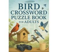 Bird Crossword Puzzle Book for Adults: Fun Bird Watching Puzzles and Backyard Birding Challenges with North American Bird Crosswords for Bird Lovers