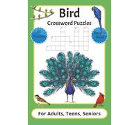 Bird Crossword Puzzle Book for Adults Teens and Seniors: Crosswords with Easy to Read Print about Bird Species, Habitats, Call, Colors and More | 6x9 ... the Avian Kingdom and to Improve Mental Focus