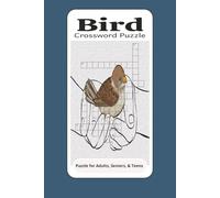 Bird Crossword Puzzle: Crossword Puzzles with Easy to Read Print about Bird, Aviary and More | 6x9 inches, 120 pages | 50+ Puzzles... Gift for vacations, Holidays and Relaxation