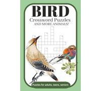 Bird Crossword Puzzles and More Animals: Crossword Puzzles that feature birds' type and many more animals|6x9,120 pages, 50+ puzzles| perfect gift for family and friends