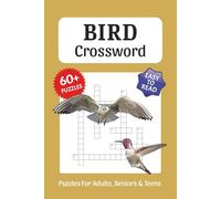 Bird Crossword Puzzles: Crossword Puzzles about Bird Species, Habitats, Bird Watching and More, 6x9 ,120 pages, Easy to Read Print, Solutions Included, Gift for Birders, Birdwatchers, and Bird Lovers