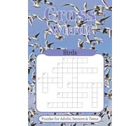 Bird Crossword Puzzles: Crossword Puzzles with Easy to Read Print about Birds, Bird Lovers, and more | 6 x 9 inches, 120 Pages | 50+ Puzzles . . . Gift for Vacation, Holidays and Relaxation