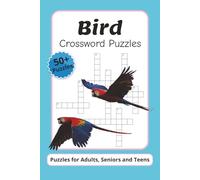 Bird Crossword Puzzles: Crossword Puzzles with Easy to Read Print about Birds, Ornithology, Wildlife and More | 6x9 inches, 120 pages | 50+ Puzzles ... Gift for Vacations, Holidays and Relaxation