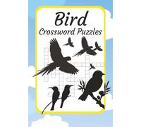 Bird Crossword Puzzles: Easy to read print about Bird species, habitats and more | 6x9 inches | Great for Teens, Adults and Seniors | Bird lover gift