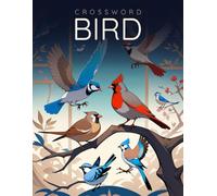 Bird Crossword Puzzles For Adults: Fun & Entertaining Crossword Puzzle Book for Bird Lovers, Birders, and Birdwatchers