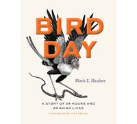 Bird Day: A Story of 24 Hours and 24 Avian Lives (Earth Day)