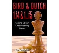 Bird & Dutch 1.f4 & 1…f5: Second Edition - Chess Opening Games: 8 (Sawyer Chess Games)