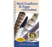 Bird Feathers & Eggs of California: Identify 40 Species of Common Backyard Birds (Adventure Quick Guides)