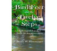 Bird Feet and the Twelve Steps: A thoughtful seeker finds Al-Anon recovery