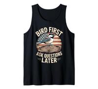 Bird First Ask Questions Later Funny Birdwatching Tank Top