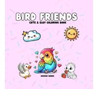 Bird friends: Coloring Book for Adults and Teens, Super Cute Designs of Birds for relaxation.