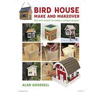 Bird House Make and Makeover: Mix and Match to Make a Unique Project