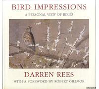 Bird Impressions: A Personal View of Birds