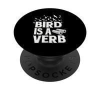 Bird Is A Verb Funny Phrase For Birding And Nature Fans PopSockets Adhesive PopGrip