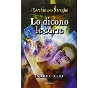 Bird Isobel - Lo Dicono Le Carte. Il Cerchio Dell