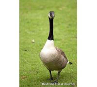 Bird Life List & Journal: Canada Goose Cover | Birding and Birdwatching Log Book | Birder and Twitcher Gift (Pets and Animals)