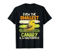Bird lover Even the smallest Canary is Masterpiece Canary T-Shirt