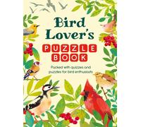 Bird Lover’s Puzzle Book : Packed with Quizzes and Puzzles for Bird Enthusiasts