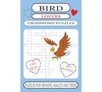 Bird Lovers Crossword Puzzle: Crossword Puzzles with Easy Print about Birds, 6 x 9 size, 110 pages, 50 plus puzzles. Gift for vacations, holidays and relaxing