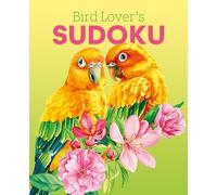 Bird Lover's Sudoku: Over 150 Puzzles