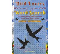 Bird Lovers Word Search: 60 Relaxing Puzzles Featuring Birds, Birdwatching, Feathers, Flight, Nests, Habitats, and More