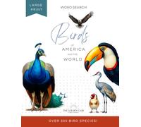 Bird Lovers Word Search: Discover 300+ Birds from America & the World: Large Print Word Search - Perfect for Birdwatchers, Nature Lovers & Puzzle ... to Learn and Discover 300+ Bird Species