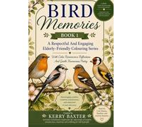 Bird Memories Book 1: A Respectful and Engaging Elderly-Friendly Colouring Series