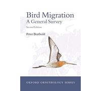 Bird Migration: A General Survey (Oxford Ornithology Series): 12 – Oxford University Press