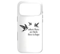 Bird Nature Shirt Where There Are Birds There Is Hope Case for iPhone 17 Pro Max
