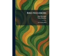 Bird Neighbors: 150 Common Birds