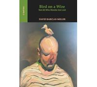 Bird on a Wire: Not all Who Wander are Lost (‘One Hand Wavin’ Free’)